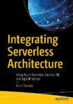 Integrating Serverless Architecture - Using Azure Functions, Cosmos DB, and SignalR Service