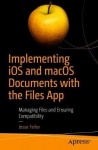 Implementing iOS and macOS Documents with the Files App : Managing Files and Ensuring Compatibility