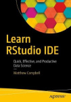 Learn RStudio IDE - Quick, Effective, and Productive Data Science