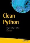 Clean Python : Elegant Coding in Python