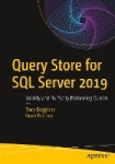 Query Store for SQL Server 2019 - Identify and Fix Poorly Performing Queries