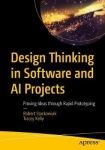 Design Thinking in Software and AI Projects - Proving Ideas Through Rapid Prototyping