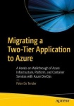Migrating a Two-Tier Application to Azure - A Hands-on Walkthrough of Azure Infrastructure, Platform, and Container Services