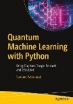 Quantum Machine Learning with Python : Using Cirq from Google Research and IBM Qiskit