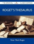 Roget's Thesaurus - The Original Classic Edition