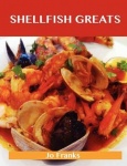 Shellfish Greats - Delicious Shellfish Recipes, the Top 100 Shellfish Recipes