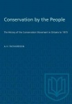 Conservation by the People - The History of the Conservation Movement in Ontario to 1970