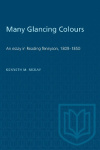Many Glancing Colours - An Essay in Reading Tennyson, 1809-1850