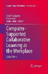 Computer-Supported Collaborative Learning at the Workplace - CSCL@Work