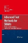 Advanced Test Methods for SRAMs - Effective Solutions for Dynamic Fault Detection in Nanoscaled Technologies