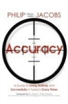Accuracy - A Guide to Living Skillfully and Successfully in Today's Crazy Times