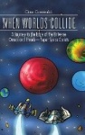 When Worlds Collide - A Journey to the Edge of the Universe Cosmo and Bronte-Super Space Cadets
