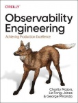 Observability Engineering - Achieving Production Excellence