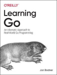 Learning Go - An Idiomatic Approach to Real-World Go Programming