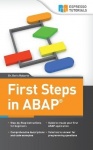 First Steps in ABAP - Your Beginners Guide to SAP ABAP