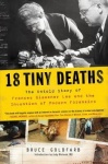 18 Tiny Deaths - The Untold Story of Frances Glessner Lee and the Invention of Modern Forensics