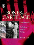 Bones and Cartilage - Developmental and Evolutionary Skeletal Biology