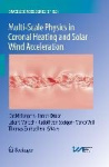 Multi-Scale Physics in Coronal Heating and Solar Wind Acceleration - From the Sun into the Inner Heliosphere