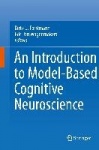 An Introduction to Model-Based Cognitive Neuroscience