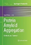 Protein Amyloid Aggregation - Methods and Protocols