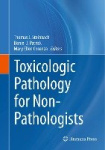 Toxicologic Pathology for Non-Pathologists