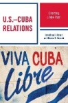 U.S.–Cuba Relations - Charting a New Path
