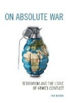 On Absolute War - Terrorism and the Logic of Armed Conflict