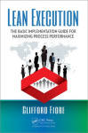 Lean Execution - The Basic Implementation Guide for Maximizing Process Performance