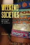 Weekend Societies - Electronic Dance Music Festivals and Event-Cultures