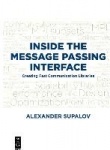 Inside the Message Passing Interface - Creating Fast Communication Libraries