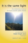 It Is The Same Light - the enlightening wisdom of Sri Guru Granth Sahib (SGGS) Volume 6: SGGS (P 1001-1200)