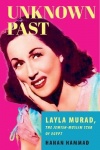 Unknown Past - Layla Murad, the Jewish-Muslim Star of Egypt
