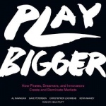 Play Bigger Lib/E - How Pirates, Dreamers, and Innovators Create and Dominate Markets