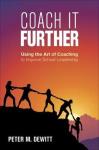 Coach It Further - Using the Art of Coaching to Improve School Leadership