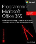 Programming Microsoft Office 365 -  Covers Microsoft Graph, Office 365 applications, SharePoint Add-ins, Office 365 Groups, and 