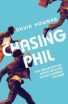 Chasing Phil - The Adventures of Two Undercover FBI Agents with the World's Most Charming Con Man