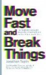 Move Fast and Break Things
