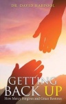Getting Back Up - How Mercy Forgives and Grace Restores