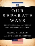 Our Separate Ways - The Fight for the Future of the US-Israel Alliance