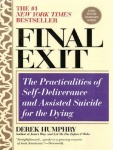 Final Exit - The Practicalities of Self-Deliverance and Assisted Suicide for the Dying, 3rd Edition