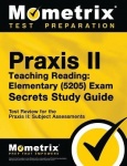Praxis Teaching Reading - Elementary (5205) Secrets Study Guide