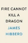 Fire Cannot Kill a Dragon - Game of Thrones and the Official Untold Story of the Epic Series