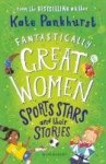 Fantastically Great Women Sports Stars and their Stories - A spectacular gift for budding athletes everywhere!