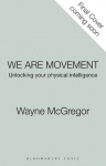We Are Movement - A User's Manual for the Human Body
