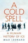 A Cold Spell - A Human History of Ice