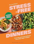 Stress-Free Dinners - Over 90 quick and delicious everyday vegan recipes