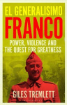 El Generalísimo - Franco: Power, Violence and the Quest for Greatness