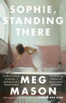 Sophie, Standing There - From the bestselling author of Sorrow and Bliss