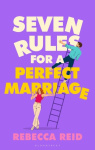 Seven Rules For A Perfect Marriage - The funny and relatable read about long-term love and happy endings