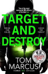 Target and Destroy - Former MI5 Officer Tom Marcus Returns With a Pulse-Pounding Espionage Thriller
